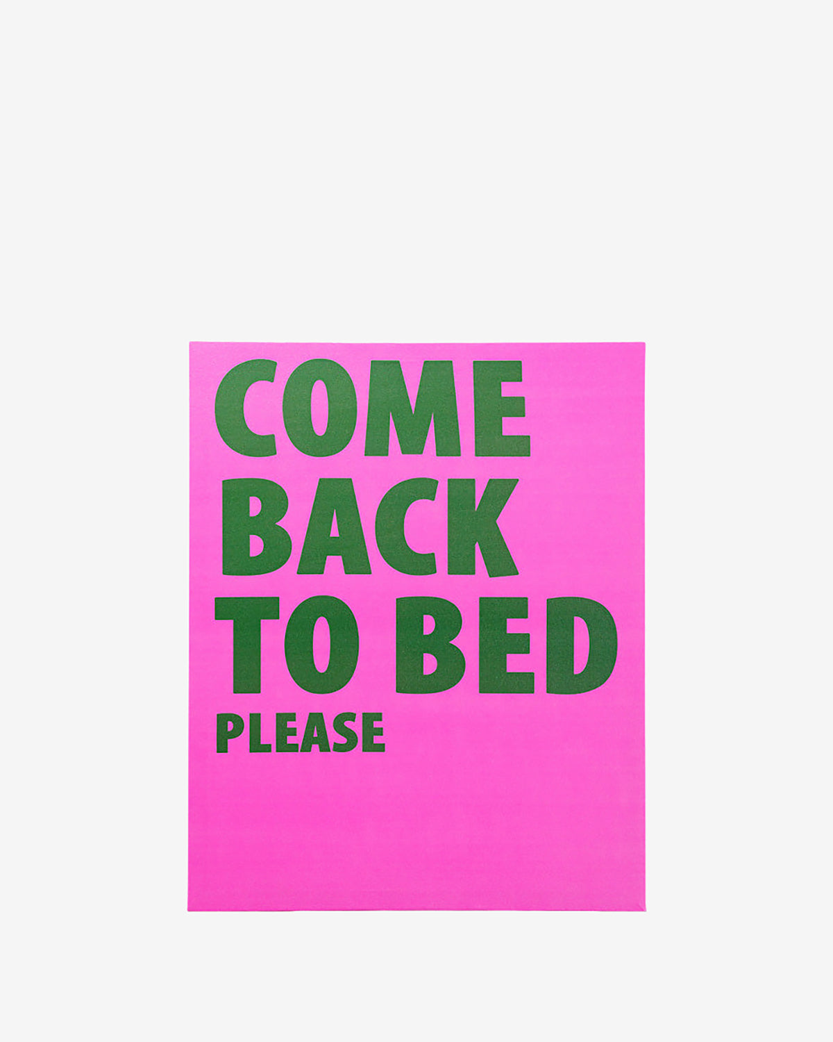 Come back to bed galleri